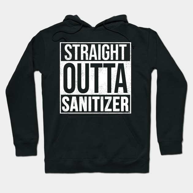 Straight Outta Sanitizer Hoodie by jasonyerface